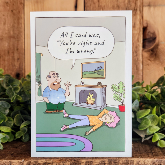 Anniversary Card: You're Right and I'm Wrong