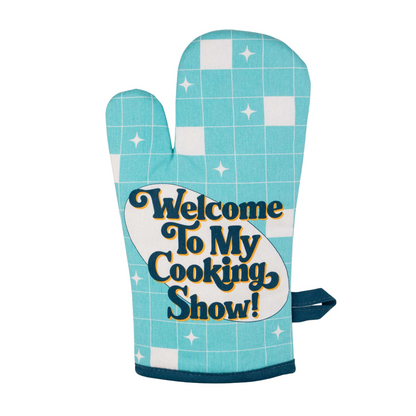 "Welcome To My Cooking Show" Oven Mitt