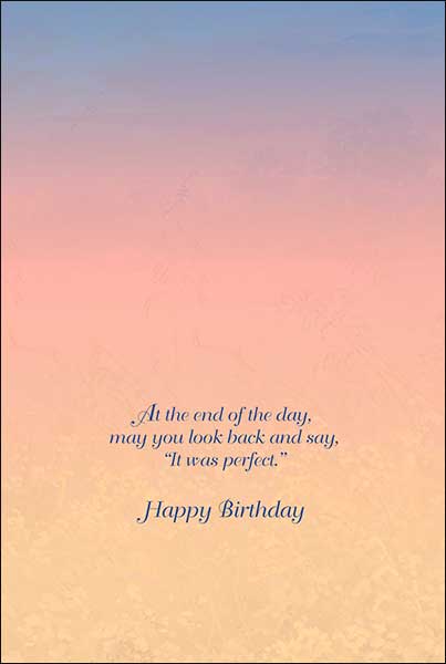 Birthday Card: May you look back and say, 'It was perfect.'