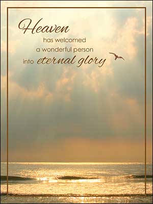 Sympathy Card: Heaven has welcomed a wonderful person into eternal glory